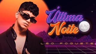 Última Noite  Léo Foguete Clipe Oficial [upl. by Aseyt460]