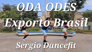 Oda Odes  Exporto Brasil  Coreografía Fitness by SergioDancefit [upl. by Gonagle]