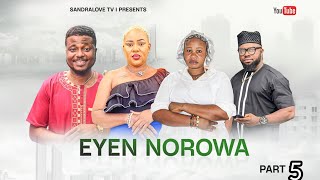 EYEN NOROWA PART 5 LATEST BENIN NOLLYWOOD NIGERIAN MOVIE 2024 [upl. by Gavette729]