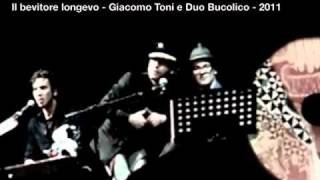 Il bevitore longevo  Giacomo Toni e Duo Bucolico  Bucolicesimo 2011 [upl. by Gish]