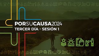 Por Su Causa 2024 Una vida digna de Su llamado  Tercer día [upl. by Aretahs]