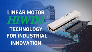 HIWIN Linear Motor Technology for Industrial Innovation [upl. by Holofernes]