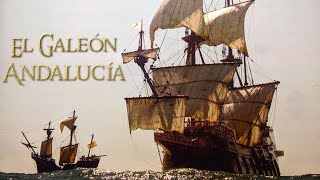 El Galeón Andalucía  A Replica 17th Century Galleon [upl. by Einolem]