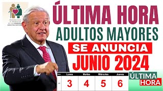 💥SE ANUNCIA FECHA DE PAGO JUNIO 2024 PENSIÓN BIENESTAR💥 [upl. by Demmer]