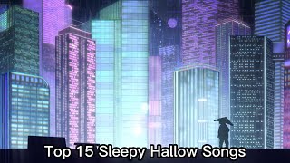 Top 15 Sleepy Hallow Songs [upl. by Laaspere442]