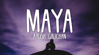 Ayush Gauchan  Maya Lyrics Video [upl. by Brom710]