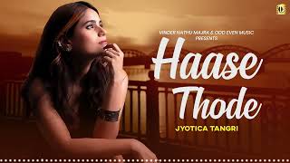 Jyotica Tangri New Song  Haase Thode  Vinder Nathu Majra  New Punjabi Song 2024 Latest This Week [upl. by Jenelle499]