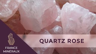 Le Quartz Rose  Lithothérapie  France Minéraux [upl. by Clarinda]