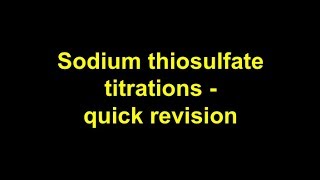 Quick revision  Sodium thiosulfate titrations [upl. by Cirdnek]