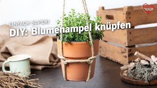 DIY Blumenampel knüpfen  Ein einfaches DIY für Gartenfans [upl. by Elbertina]