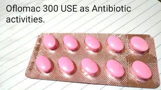 Oflomac 300 Antibiotic activities [upl. by Eecart700]