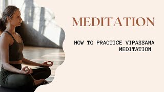 how to practice vipassana meditation [upl. by Okire]