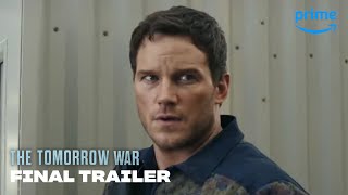 The Tomorrow War  Final Trailer  Prime Video [upl. by Bruni]