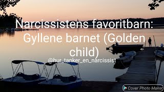 Narcissistens favoritbarn Gyllene barnet Golden child [upl. by Elgar24]