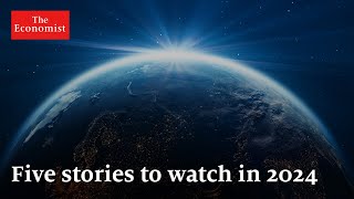 The World Ahead 2024 five stories to watch out for [upl. by Yrollam]