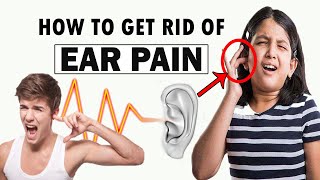 Earache  How to Get Rid of Ear Pain Fast  Home Remedies for Earache Relief [upl. by Auqkinahs]