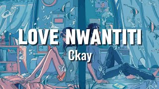 Love nwantiti Ckay Lyrics🫧🩵 [upl. by Eetnahc]