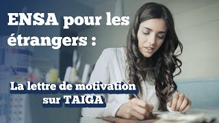 Rentrer en ENSA via TAIGA  La Lettre de Motivation pour les Candidats étrangers [upl. by Anwat]