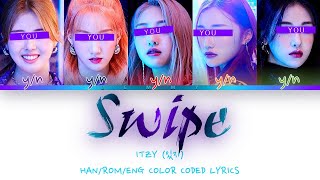 Your GirlGroup 5 members  Swipe ITZY Color Coded Lyrics HANROMENG [upl. by Aivilo]