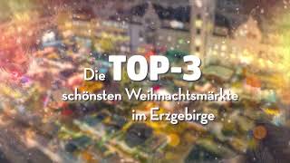 Die Top3 schönsten Weihnachtsmärkte im Erzgebirge Christmas Markets in Germany [upl. by Eelyah456]