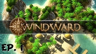 Windward  Ep 1  The Valiant  Lets Play [upl. by Vasya]