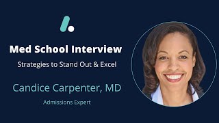 Medical School Interview Strategies with Candice Carpenter MD [upl. by Dhiren]