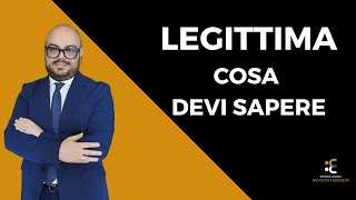 Legittima cosa devi sapere [upl. by Dulcle]