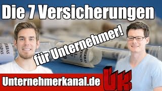 Die 7 wichtigsten Versicherungen für Unternehmer und Selbstständige inkl Altersvorsorge [upl. by Ano]