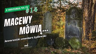 Macewy mówią  Jaworznicki cmentarz żydowski  Z Historią na Ty 14 [upl. by Gabbi684]