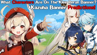 What Characters Are On The Klee Rerun Banner Kazuha Banner Predictions Genshin Impact 16 [upl. by Ellinet846]