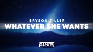 Bryson Tiller  Whatever She Wants Lyrics [upl. by Emerick]