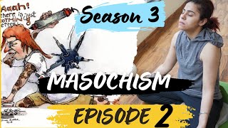 MASOCHISM EPISODE2 [upl. by Yve]