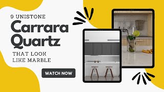 9 Unistone Carrara quartz designs that look like Carrara marble without marbles maintenance [upl. by Ametaf294]