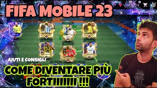 FIFA MOBILE 23  COME DIVENTARE FORTI  AIUTI E CONSIGLI ALLE VOSTRE SQUADRE [upl. by Nonnad]