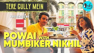 Exploring Powai With MumBIKER Nikhil amp Kamiya Jani  Tere Gully Mein With zomato S3E9 Curly Tales [upl. by Ennej136]