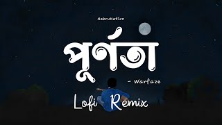 Purnota  পূর্ণতা  Lofi Remix  Warfaze  NabruNation [upl. by Ytram40]