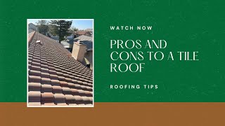 Roofer Explains  Pros and Cons to a Tile Roof [upl. by Na]