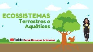 ECOSSISTEMAS TERRESTRES E AQUÁTICOS  RESUMO ESCOLAR [upl. by Vivie794]