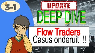 Aflevering 31 Update DEEP DIVE in Flow Traders casus [upl. by Kral]