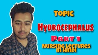 Hydrocephalus Causes Types  Symptoms Treatment  Surgery Nursing Lecture in Hindi Pediatric 1 [upl. by Reginnej508]