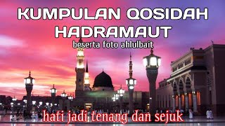 kumpulan qosidah Hadramaut pilihan lengkap  qosidah Tarim merdu  foto paraahlulbayt [upl. by Okramed318]