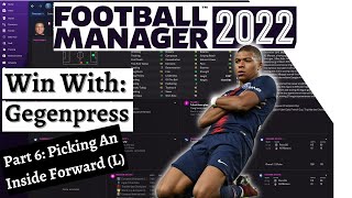 How To GEGENPRESS  Inside Forward IFL FM22 Tactics HowTo Guide  Part 6 [upl. by Maidie385]