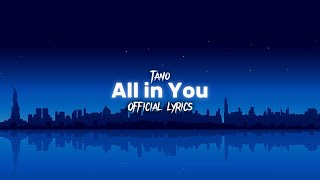 TanoAll in You official Lyric video [upl. by Derrek]