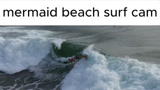 51224 mermaid beach surf cam [upl. by Ruggiero]