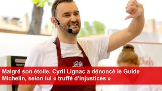 Malgré son étoile Cyril Lignac a dénoncé le Guide Michelin selon lui « truffé d’injustices » [upl. by Christabel748]