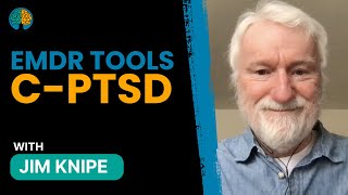 EMDR Tools for Complex PTSD with Jim Knipe [upl. by Bloom]