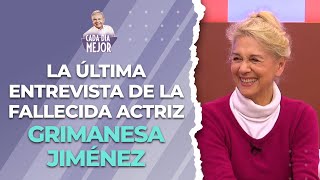 La última entrevista de la fallecida actriz GRIMANESA JIMÉNEZ  Cap 299  CADA DÍA MEJOR TV 2023 [upl. by Koenraad]