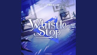 Whistle Stop [upl. by Sutphin]