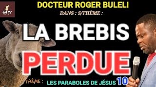 LA BREBIS PERDUE quotSTHÈME quot  10È PARTIE  LES PARABOLES DE JÉSUS  Docteur Roger Buleli [upl. by Hatokad]