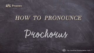 How to Pronounce Prochorus Real Life Examples [upl. by Barney]